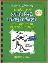 Nhật ký chú bé nhút nhát / Jeff Kinney ; Tommy Trần dịch . T.3 , Giọt nước tràn ly