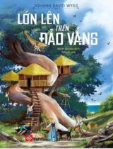 Lớn lên trên đảo vắng : Tiểu thuyết / Johann David Wyss ; Minh Quyên dịch