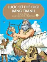 Lược sử thế giới bằng tranh : Truyện tranh / Chủ biên: Li Zheng ; Thanh Uyên dịch . T.1 , Rạng đông của văn minh nhân loại