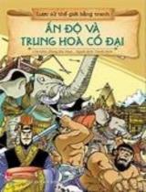 Lược sử thế giới bằng tranh : Truyện tranh / Chủ biên: Li Zheng ; Thanh Uyên dịch . T.3 , Ấn Độ và Trung Quốc cổ đại