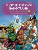 Lược sử thế giới bằng tranh : Truyện tranh / Chủ biên: Li Zheng ; Thanh Uyên dịch . T.4 , Đêm trường Trung cổ