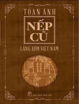 Nếp cũ - Làng xóm Việt Nam / Toan Ánh