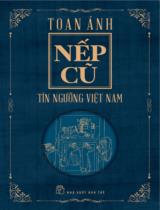 Nếp cũ - Tín ngưỡng Việt Nam / Toan Ánh