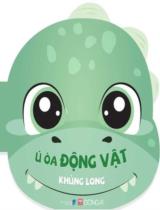 Ú òa động vật : Khủng long. Song ngữ Anh - Việt / Đông A