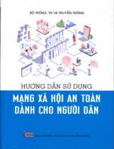 Hướng dẫn sử dụng mạng xã hội an toàn dành cho người dân / Biên soạn: Phạm Duy Trung