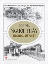 Những người thầy trong sử Việt / Nguyễn Quốc Tín, Nguyễn Như Mai, Nguyễn Huy Thắng . T.1