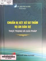 Chuẩn bị xét xử sơ thẩm vụ án dận sự - Thực trạng và giải pháp / Bùi Thị Huyền (ch.b.)