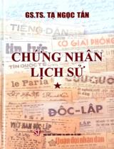 Chứng nhân lịch sử / Tạ Ngọc Tấn . T.1