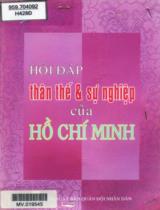 Hỏi đáp thân thế và sự nghiệp của Hồ Chí Minh / Nguyễn Văn Thế, Phan Hải Cường, Nguyễn Văn Chính,..
