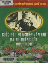 Cuộc đời, sự nghiệp văn thơ và tư tưởng của Chủ tịch Hồ Chí Minh : Những câu hỏi trắc nghiệm / Trần Đình Ba