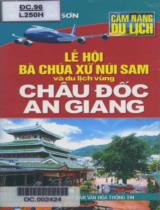 Lễ hội Bà Chúa Xứ núi Sam và du lịch vùng Châu Đốc, An Giang : Du khảo nhân văn, văn hóa tín ngưỡng dân gian / Phạm Côn Sơn