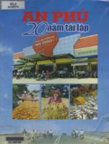 An Phú 20 năm tái lập / Nguyễn Văn Thạnh, Nguyễn Thanh Hoàng, Cao Tâm