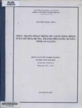 Thực trạng hoạt động du lịch cộng đồng ở xã Mỹ Hòa Hưng, thành phố Long Xuyên, tỉnh An Giang : Khóa luận tốt nghiệp đại học. Ngành: Việt Nam học / Nguyễn Ngọc Trúc