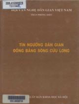 Tín ngưỡng dân gian Đồng bằng sông Cửu Long / Trần Phỏng Diều