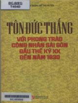 Tôn Đức Thắng với phong trào công nhân Sài Gòn đầu thế kỷ XX đến năm 1930 / Phạm Dương Mỹ Thu Huyền