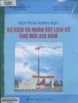 Hội thảo khoa học sự kiện và nhân vật Lịch sử Chợ Mới 320 năm / Trần Thế Nhựt, Nguyễn Hữu Hiệp, Hoài Phương,.