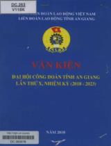 Văn kiện Đại hội Công đoàn tỉnh An Giang lần thứ X, nhiệm kỳ (2018-2023)