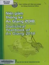 Niên giám thống kê tỉnh An Giang 2018 = Statistical yearbook An Giang province