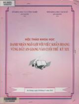 Hội thảo khoa học danh nhân Ngô Lợi với việc khẩn hoang vùng đất An Giang vào cuối thế kỷ XIX / Trần Thuận, Trần Hồng Liên, Trần Bắt Gặp,..