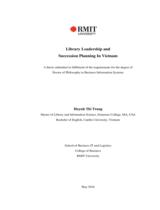 Library leadership and succession planning in Vietnam : A thesis submitted in fulfilment of the requirements for the degree of Doctor of philosophy in Business Information systems / Huynh Thi Trang