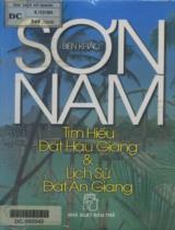 Tìm hiểu đất Hậu Giang & lịch sử đất An Giang : Biên khảo / Sơn Nam