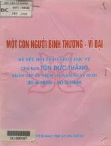 Một con người bình thường - vĩ đại : Kỷ yếu Hội thảo khoa học về Chủ tịch Tôn Đức Thắng nhân dịp kỷ niệm 100 năm ngày sinh 20/8/1888 - 20/8/1988