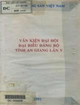 Văn kiện Đại hội Đại biểu Đảng bộ tỉnh An Giang lần V