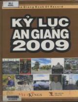 Kỷ lục An Giang 2009 : An Giang book of record / B.s.: Giao Hưởng, Thanh Thắm, Lê Trung Tín, Nhật Tấn