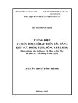 Thông điệp về biến đổi khí hậu trên báo Đảng khu vực Đồng bằng sông Cửu Long (Khảo sát các báo An Giang, Cà Mau và Cần Thơ từ năm 2017 đến tháng 06 năm 2019) : Luận án Tiến sĩ Báo chí học : Mã số: 9320101 / Hồ Thị Thanh Bạch ; Hướng dẫn: Nguyễn Văn Dững, Nguyễn Quốc Dũng