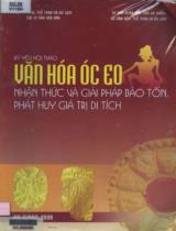 Văn hóa Óc Eo - nhận thức và giải pháp bảo tồn, phát huy giá trị di tích : Kỷ yếu hội thảo khoa học / Ngô Quang Láng, Lương Ninh, Nguyễn Khắc Sử,.