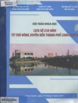 Hội thảo khoa học lịch sử 230 năm từ Thủ Đông Xuyên đến thành phố Long Xuyên / Nguyễn Trung Thứ, Phan Văn Kiến, Trần Thị Mai,.