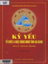 Kỷ yếu tổ chức & hoạt động HĐND tỉnh An Giang : Khóa VI - Nhiệm kỳ 1999 - 2004: Lưu hành nội bộ