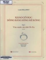 Khảo cổ học Đồng bằng sông Mêkông / Louis Malleret ; Biên dịch, giới thiệu: Nguyễn Hữu Giềng... ; H.đ.: Ninh Thị Sinh. . T.2 , Văn minh vật chất Óc Eo