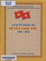 Lịch sử Đảng bộ huyện Châu Phú 1930-2015 / Biên soạn: Lê Hùng Minh, Nguyễn Thị Bé Phương, Nguyễn Thị Nga