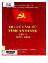 Lịch sử Đảng bộ tỉnh An Giang / B.s: Nguyễn Thị Nga, Nguyễn Thị Kim Huê, Nguyễn Thành Nhân . T.3 , 1975-2005