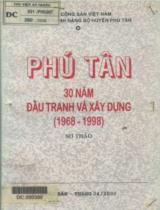 Phú Tân 30 năm đấu tranh và xây dựng (1968 - 1998) : Sơ thảo / B.s.: Lâm Quang Láng, Đỗ Hồng Phúc, Nguyễn Thị Kim Huê