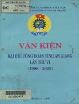 Văn kiện đại hội công đoàn tỉnh An Giang lần thứ VI (1998-2003)