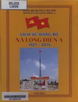 Lịch sử Đảng bộ xã Long Điền A 1927- 2015 / Nguyễn Thị Nga b.s