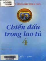 Chiến đấu trong lao tù. / Lê Thị Phối, Nguyễn Minh Hừng, Trần Văn Be,. . T.4