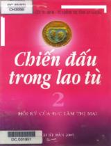 Chiến đấu trong lao tù : Hồi ký của Đ/C Lâm Thị Mai . T.2