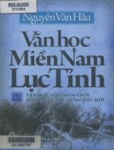 Văn học miền Nam lục tỉnh / Nguyễn Văn Hầu . T.2 , Văn học Hán Nôm thời khai mở và xây dựng đất mới