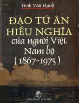 Đạo Tứ Ân hiếu nghĩa của người Việt ở Nam Bộ (1867-1975) / Đinh Văn Hạnh