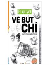 Bí quyết vẽ bút chì : The method of pencil - drawing / Huỳnh Phạm Hương Trang