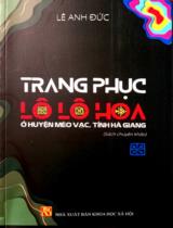 Trang phục Lô Lô Hoa ở huyện Mèo Vạc, tỉnh Hà Giang : Sách chuyên khảo / Lê Anh Đức