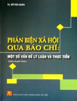 Phản biện xã hội qua báo chí: Một số vấn đề lý luận và thực tiển : Sách chuyên khảo / Đỗ Văn Quân