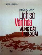 Không gian lịch sử - văn hóa vùng đất Mô Xoài : The historical - culturai area of Mo Xoai / Đặng Ngọc Hà