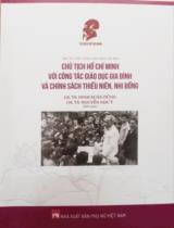 Phụ nữ Việt Nam làm theo lời Bác - Chủ tịch Hồ Chí Minh với công tác giáo dục gia đình và chính sách thiếu niên, nhi đồng / B.s.: Đinh Xuân Dũng, Nguyễn Như Ý