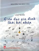 Cẩm nang giáo dục gia đình thời hội nhập / Nguyễn Thị Bích Hậu