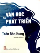 Văn học và phát triển : Tiểu luận phê bình / Trần Bảo Hưng