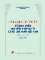 Cải cách tư pháp để hoàn thiện nhà nước pháp quyền xã hội chủ nghĩa Việt Nam : Sách tham khảo / Biên soạn.: Nguyễn Hoà Bình (ch.b.), Nguyễn Trí Tuệ, Nguyễn Văn Du.